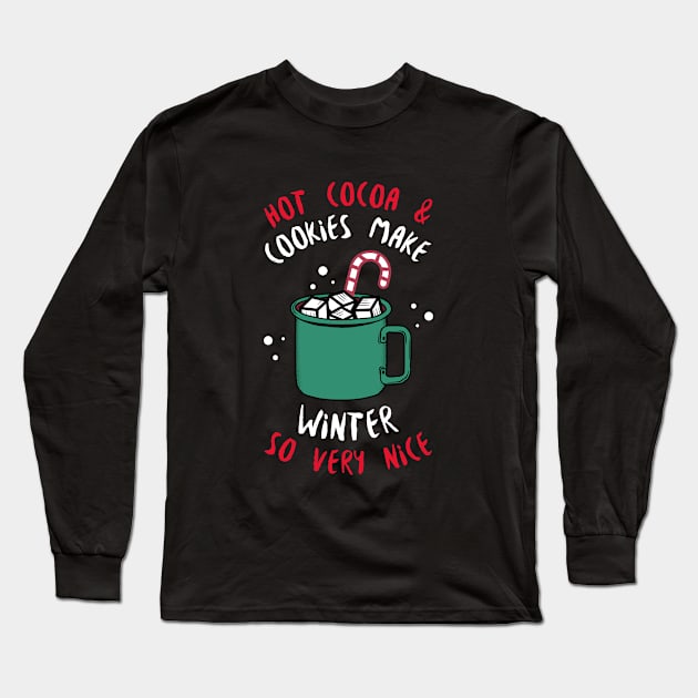 HOT COCOA & COOKIES MAKE WINTER Long Sleeve T-Shirt by CANVAZSHOP